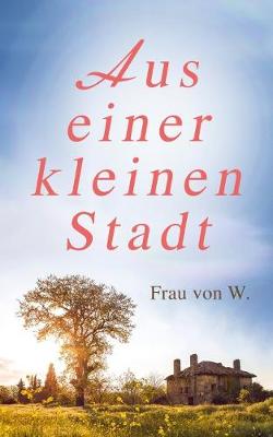 Aus einer kleinen Stadt (Paperback)
