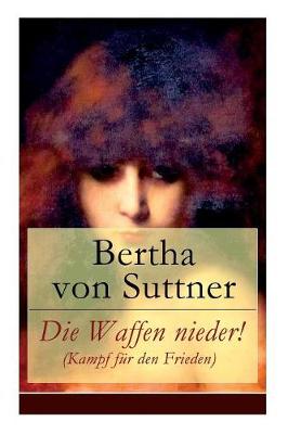 Die Waffen nieder! (Kampf f r den Frieden) (Paperback)