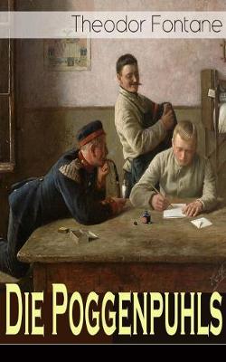 Die Poggenpuhls: Gesellschaftsroman aus dem 19. Jahrhunderts - Soziologische Studie des zerfallenden Offiziersadels in Preu en-Deutschland (Paperback)
