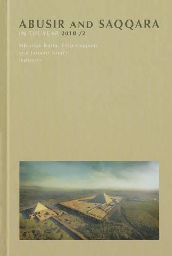 Abusir and Saqqara in the Year 2010: Volume 2 (Hardback)