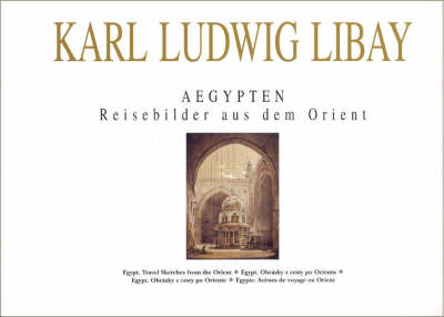 Egypt Travel Sketches from the Orient (Karl Ludwig Libay) (Hardback)