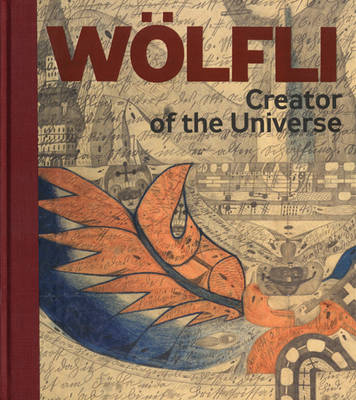 Adolf Wolfli - Creator of the Universe (Hardback)