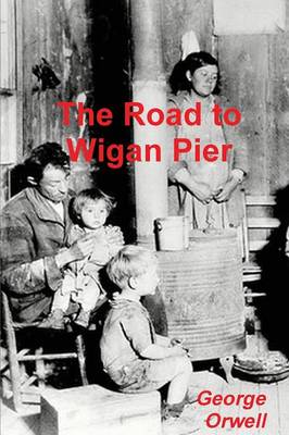 The Road to Wigan Pier (Paperback)