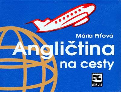 Anglictina Na Cesty: Slovak-English Classified Phrasebook (Paperback)