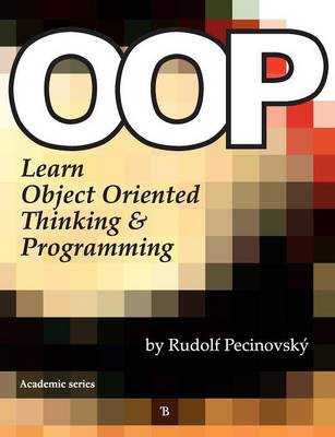 OOP - Learn Object Oriented Thinking and Programming (Paperback)