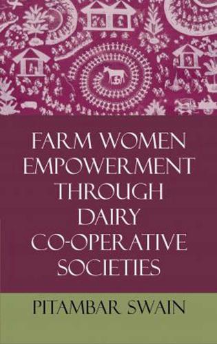 Farm Women Empowerment Through Dairy Co-Operative Societies by Pitambar ...