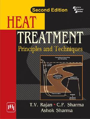 Heat Treatment: Principles And Techniques (Paperback)