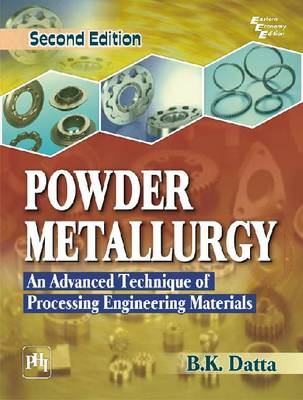 Powder Metallurgy: An Advanced Technique of Processing Engineering Materials (Paperback)