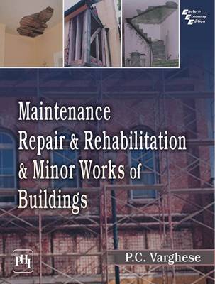 Maintenance, Repair & Rehabilitation and Minor Works of Buildings (Paperback)