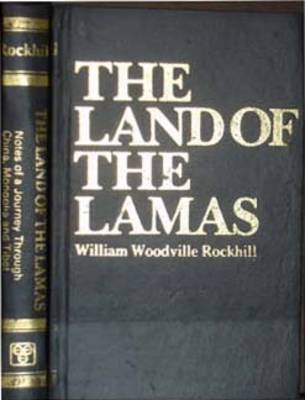 The Land of the Lamas: Notes of a Journey Through China, Tibet and Mongolia (Hardback)