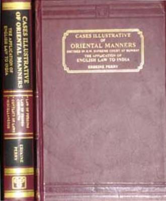 Cases Illustrative of Oriental Life Decided in H.M.Supreme Court: The Application of English Law to India (Hardback)
