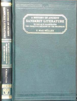 A History of Ancient Sanskrit Literature: So Far as it Illustrates the Primitive Religion (Hardback)