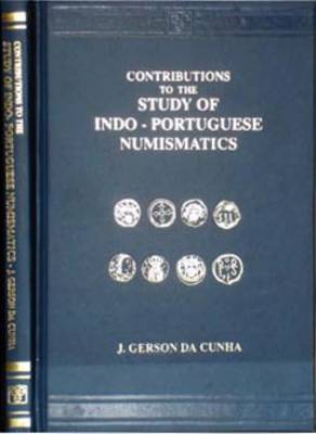 Contributions to the Study of Indo-Portuguese Numismatics (Hardback)