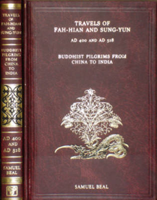 Travels of Fah-Hian and Sung-Yun, Buddhist Pilgrims from India to China (Hardback)