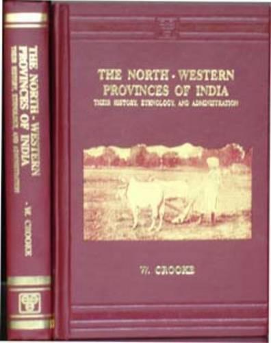 North Western Provinces of India: Their History, Ethnology and Administration (Hardback)