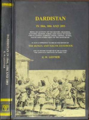 Dardistan in 1866, 1886 and 1893: Being an Account of the History, Religions, Customs Etc. (Hardback)