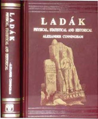 Ladakh: Physical, Statistical and Historical (Hardback)