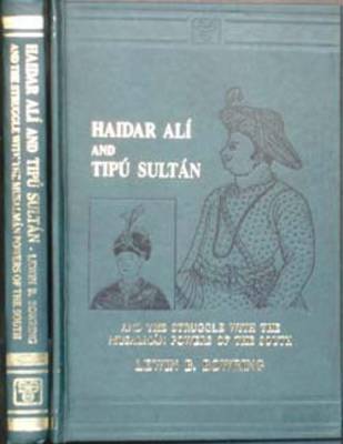 Haidar Ali and Tipu Sultan and the Struggle with the Musalman Powers of the South (Hardback)