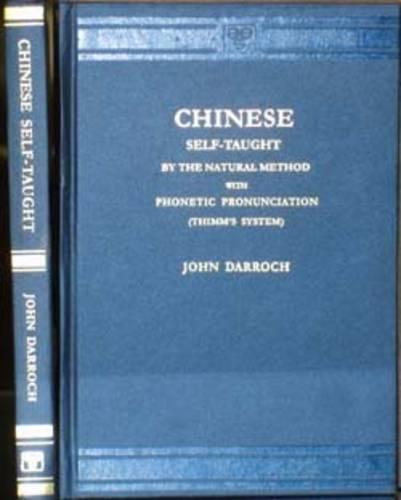 Chinese Self-taught by the Natural Method with Phonetic Pronounciation (Thimm's System) (Paperback)