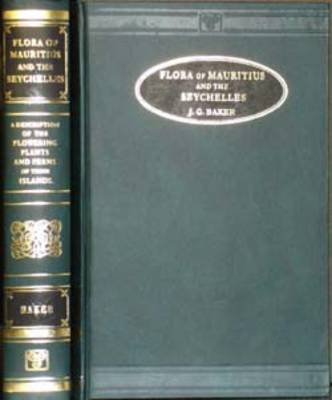Flora of Mauritius and the Seychelles: A Description of the Flowering Plants and Ferns of Those Islands (Hardback)