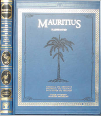 Mauritius Illustrated: Historical and Descriptive, Commercial and Industrial, Facts, Figures and Resources (Hardback)