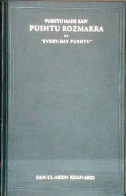 Pushtu Made Easy: Pushtu Rozmarra or Every-day Pushtu (Hardback)