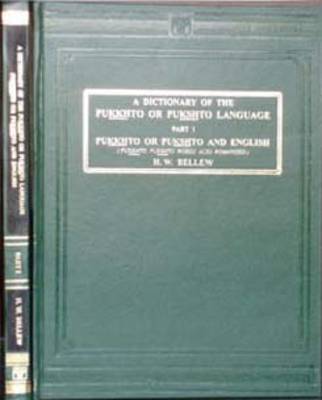 A Dictionary of the Pukkhto or Pukshto Language: Pukkhto or Pukshto-English - Script and Roman Pt. 1 (Hardback)