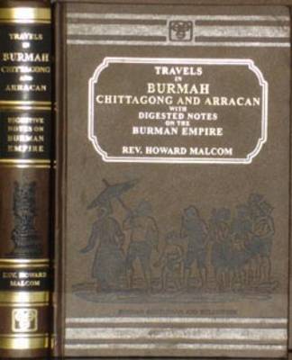 Travels in Burmah, Chittagong and Arracan with Digested Notes on the Burman Empire (Hardback)