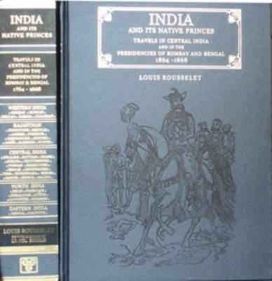 India and Its Native Princes: Travels in Central India and in the Presidencies of Bombay and Bengal (Hardback)