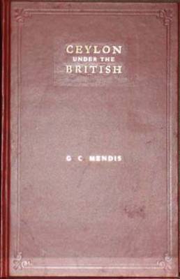 Ceylon Under the British (Hardback)