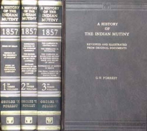 The History of the Indian Mutiny, 1857-1858: Reviewed and Illustrated from Original Documents (Hardback)