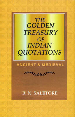 The Golden Treasury of Indian Quotations: Ancient and Medieval (Hardback)