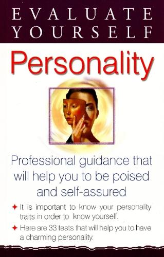 Evaluate Yourself: Personality: Professional Guidance That Will Help You to be Poised and Self-Assured (Paperback)
