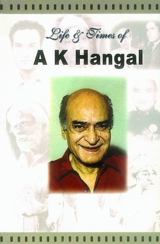 Life and Times of A.K. Hangal (Paperback)