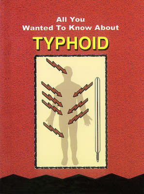 All You Wanted to Know About Typhoid (Paperback)