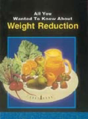 All You Wanted to Know About Weight Reduction (Paperback)