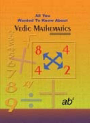 All You Wanted to Know About Vedic Mathematics (Paperback)