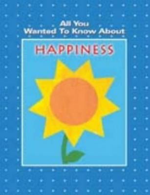 All You Wanted to Know About Happiness (Paperback)