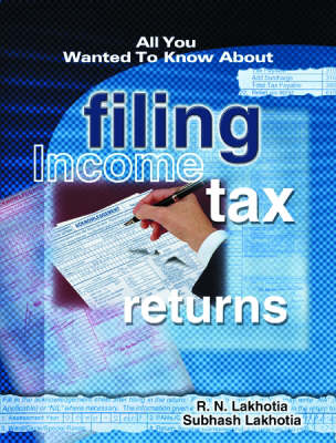 All You Wanted to Know About Filing Tax Returns (Paperback)