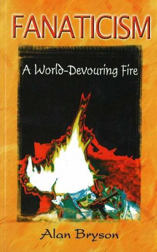 Fanaticism: A World Devouring Fire (Paperback)