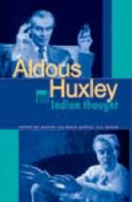 Aldous Huxley and Indian Thought (Hardback)