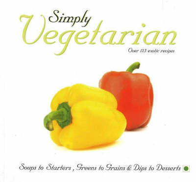 Simply Vegetarian: Over 125 Exotic Recipes (Paperback)