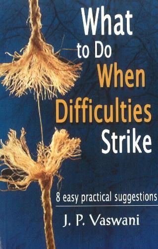 What to Do When Difficulties Strike: 8 Easy Practical Suggestions (Paperback)
