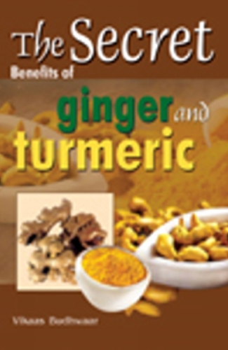 Secret Benefits of Ginger & Turmeric (Paperback)