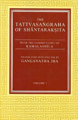 The Tattvasangraha of Shantaraksita: With the Commentary of Kamalashila (Hardback)