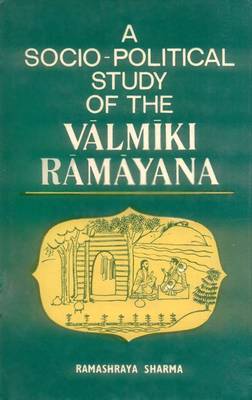 A Socio-political Study of the Valmiki Ramayana (Hardback)