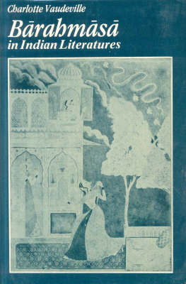Barahmasa in Indian Literatures: Songs of the Twelve Months in Indo Aryan Literatures (Hardback)
