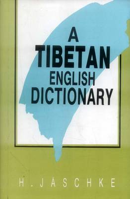 A Tibetan-English Dictionary: With Special Reference to the Prevailing Dialects, to Which is Added an English-Tibetan Vocabulary (Hardback)