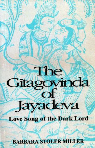 Gitagovinda of Jayadeva: Love Song of the Dark Lord (Paperback)