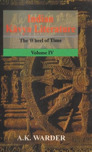 Indian Kavya Literature: Ways of Originality Bana to Damodaragupta v.4: Bana to Damodara Gupta (Hardback)